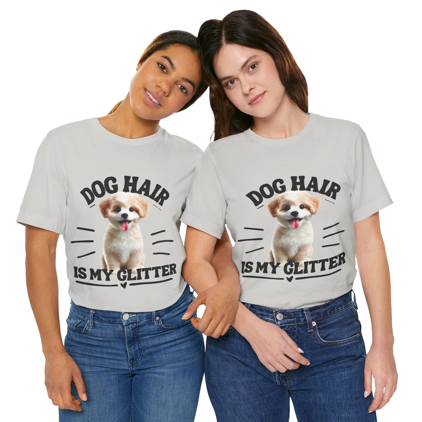 Dog Hair Is My Glitter – Funny and Cute Dog Lover’s T-Shirt