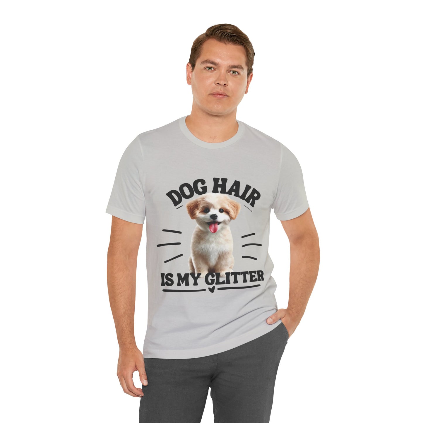 Dog Hair Is My Glitter – Funny and Cute Dog Lover’s T-Shirt