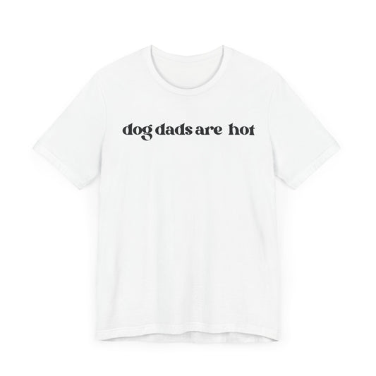 “Dog Dads Are Hot” T-Shirt – Stylish & Fun Apparel for Proud Dog Fathers