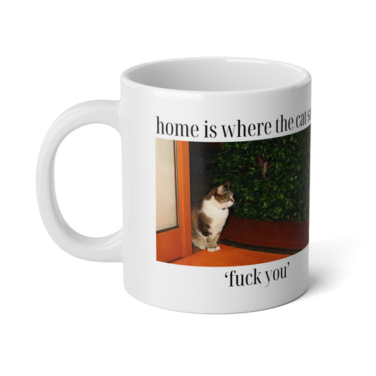 Home Is Where the Cat Says 'F*** You' Mug