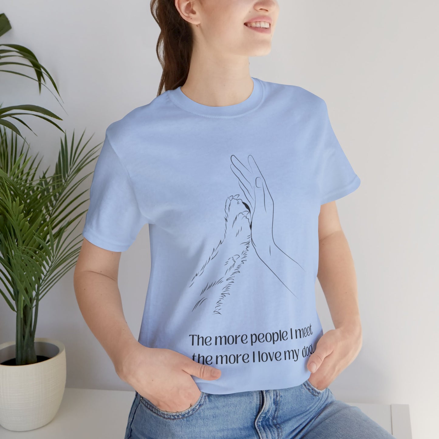 Funny Dog Lover T-Shirt | ‘The More People I Meet, The More I Love My Dog’ - High-Quality Pet Apparel