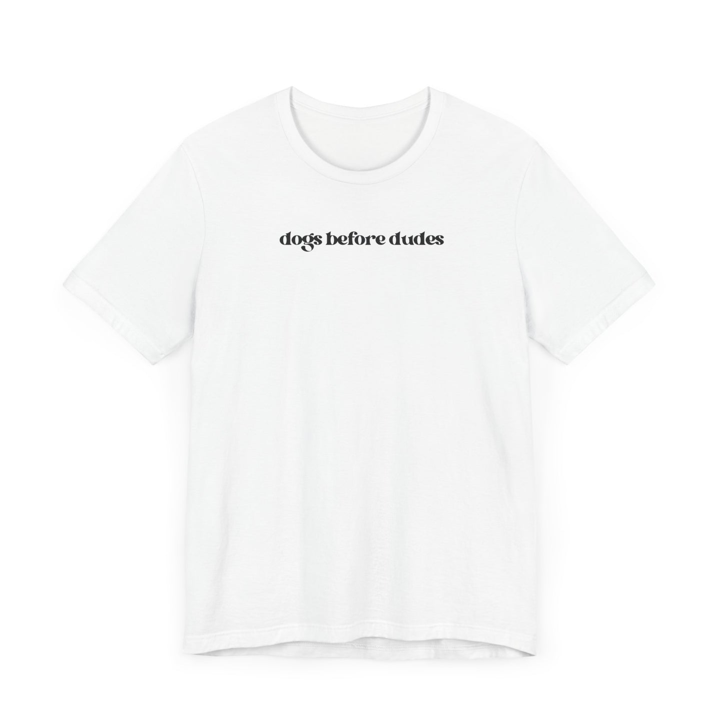 “Dogs Before Dudes” T-Shirt - Funny Women’s Dog Lover Tee