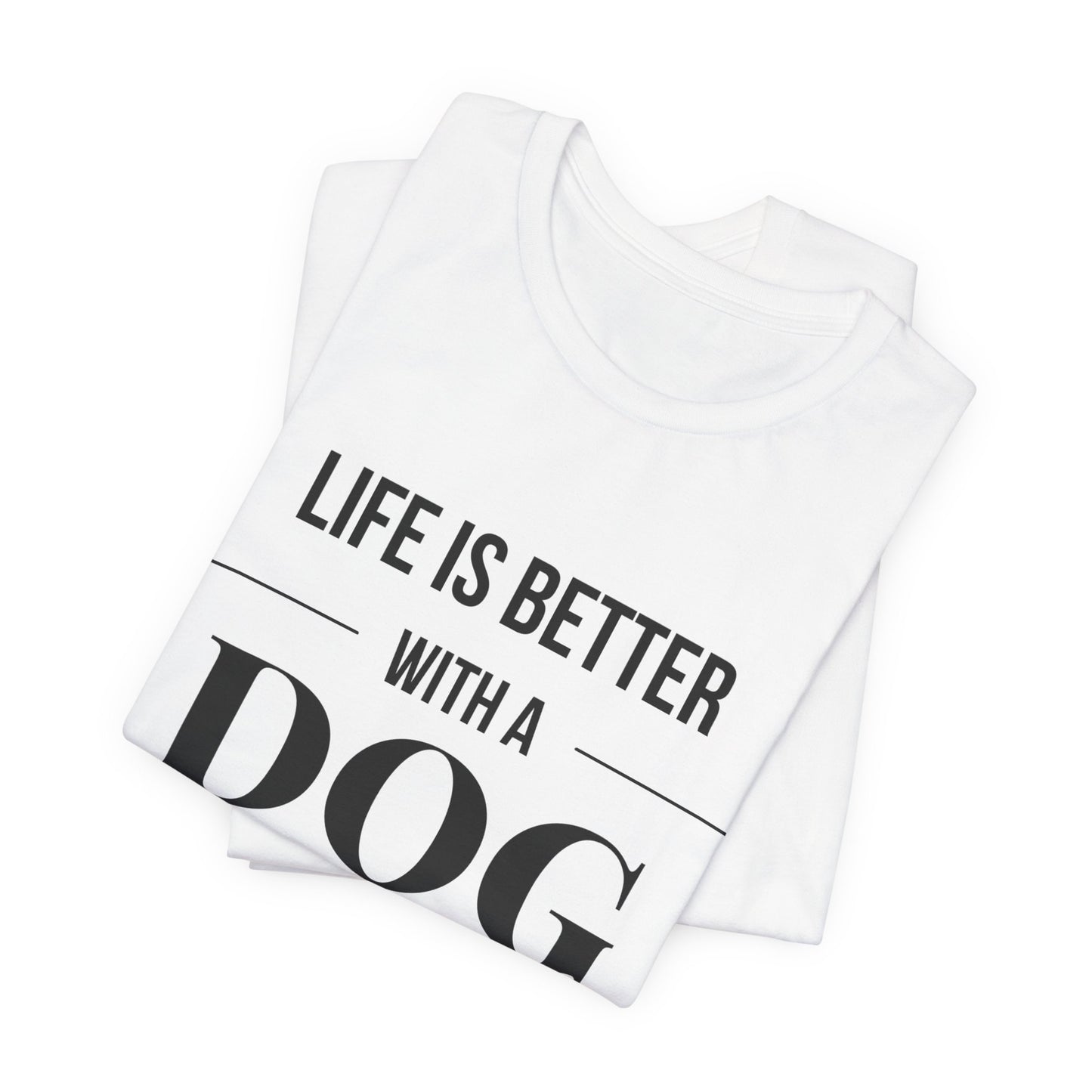 Life is Better with a Dog by Your Side – Bright & Stylish Dog Lover T-Shirt