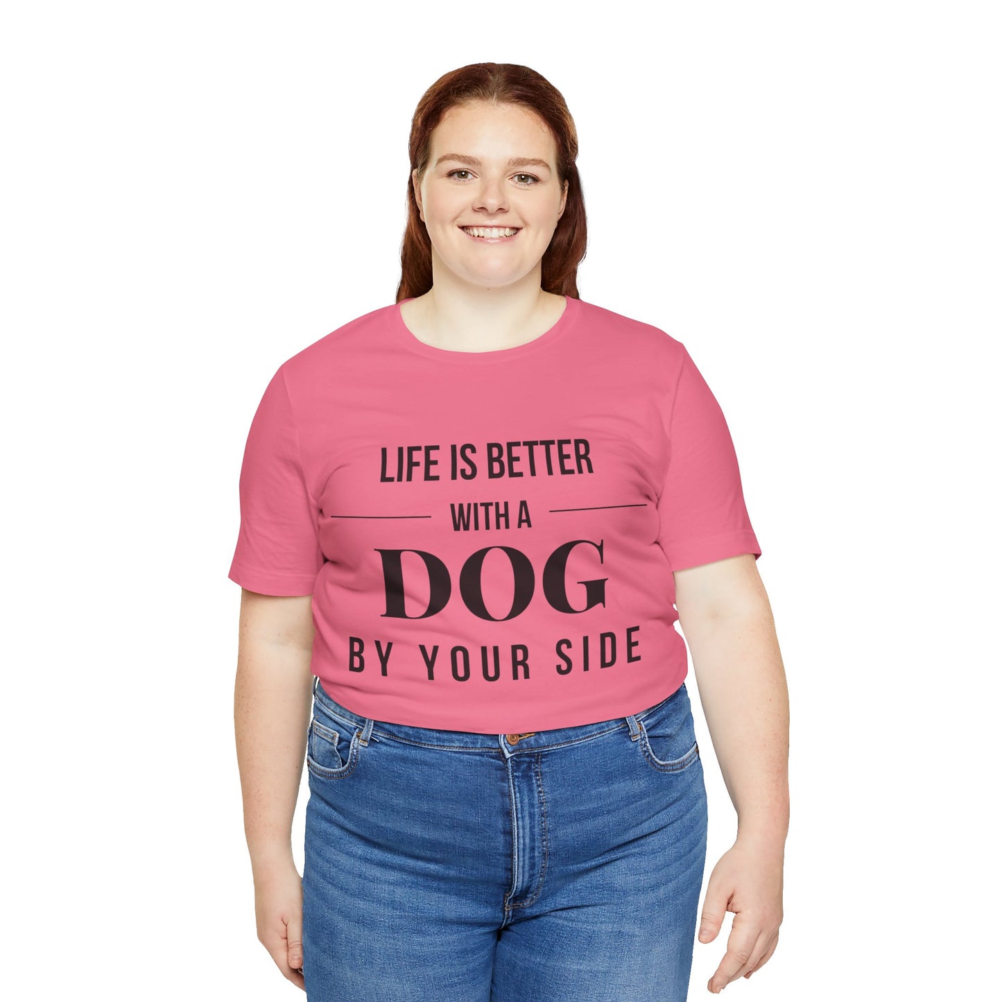 Life is Better with a Dog by Your Side – Bright & Stylish Dog Lover T-Shirt