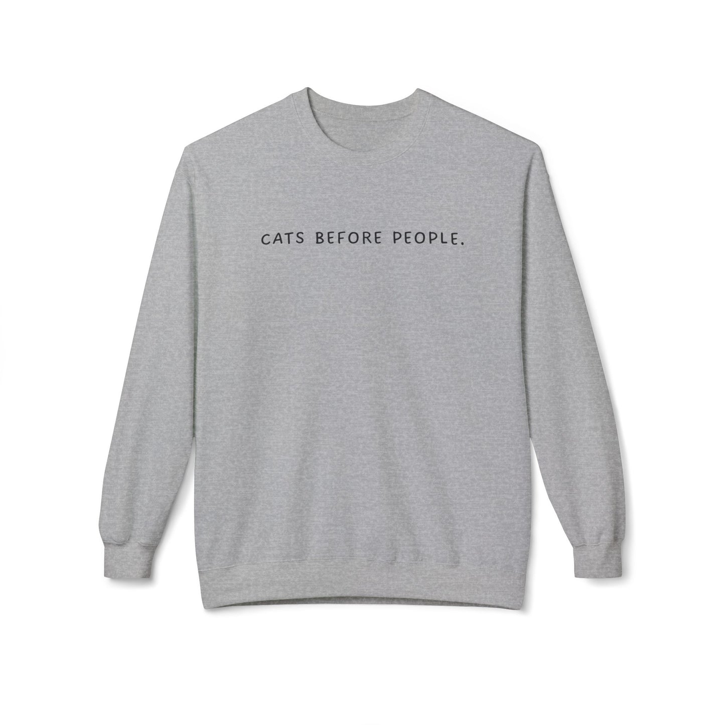 Cats Before People Sweatshirt – Perfect for True Cat Lovers