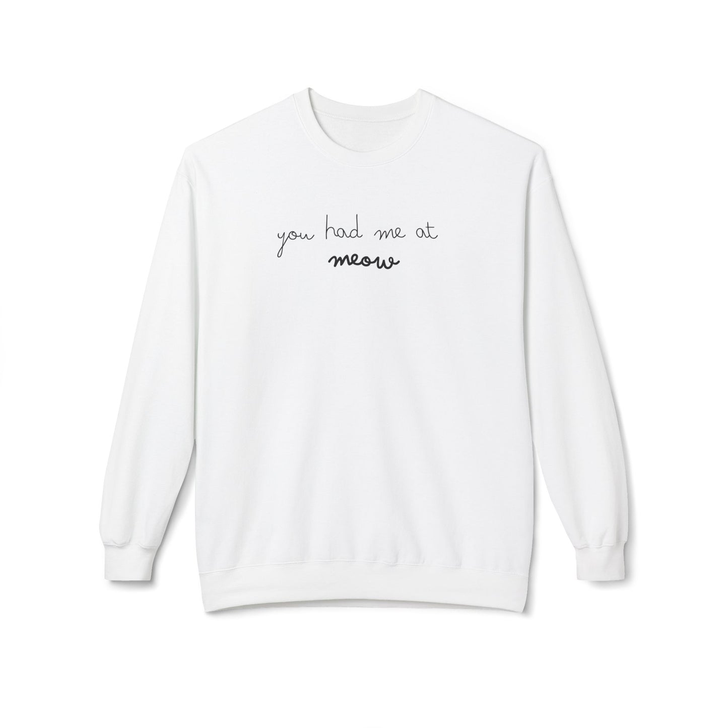 You Had Me At Meow Sweatshirt – Adorable & Cozy for Cat Lovers