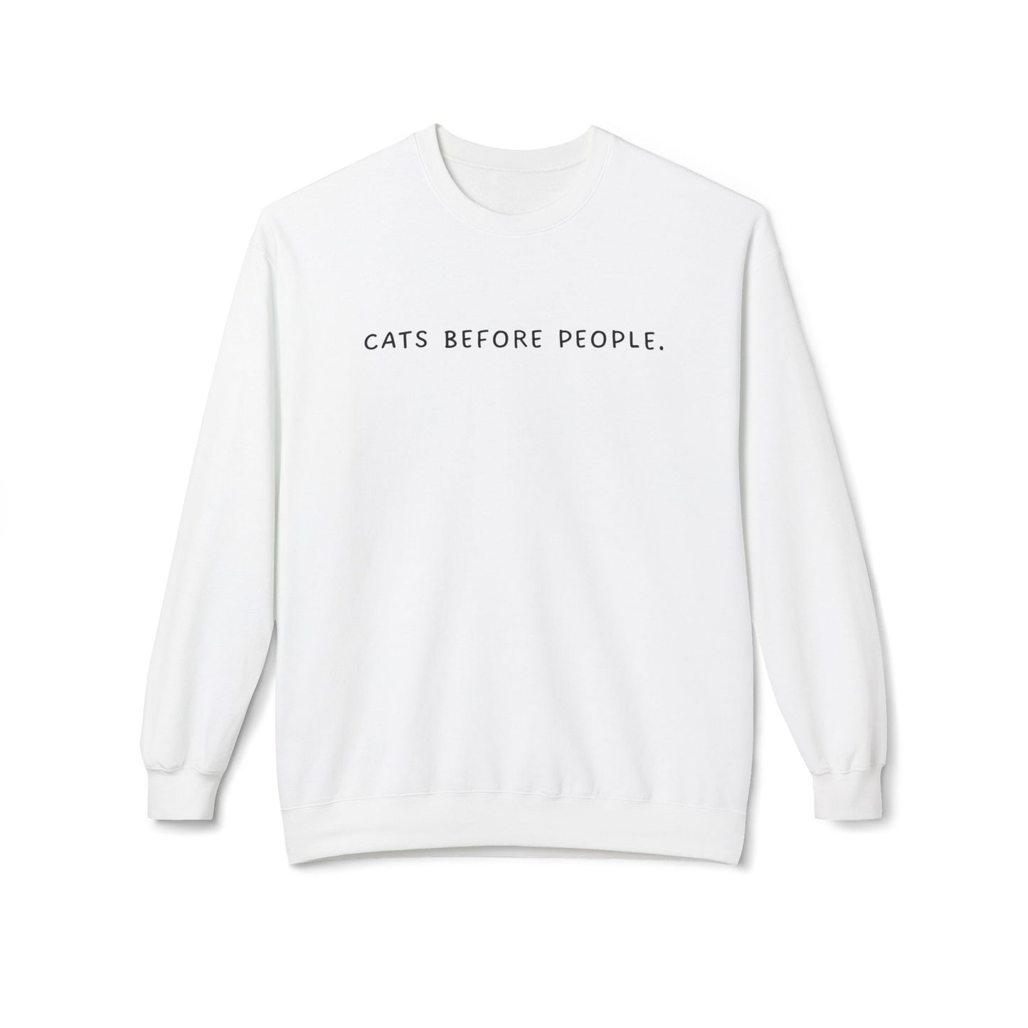 Cats Before People Sweatshirt – Perfect for True Cat Lovers