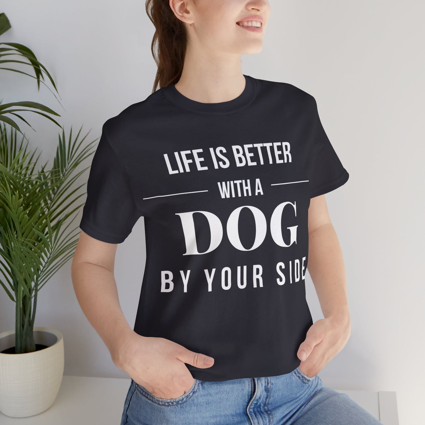 Life is Better with a Dog by Your Side – Dark & Stylish Dog Lover T-Shirt