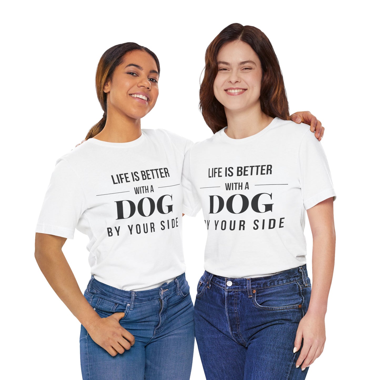 Life is Better with a Dog by Your Side – Bright & Stylish Dog Lover T-Shirt