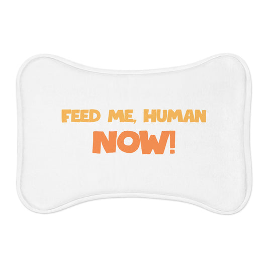 Feed Me Human NOW! Bold Cat Feeding Mat Design