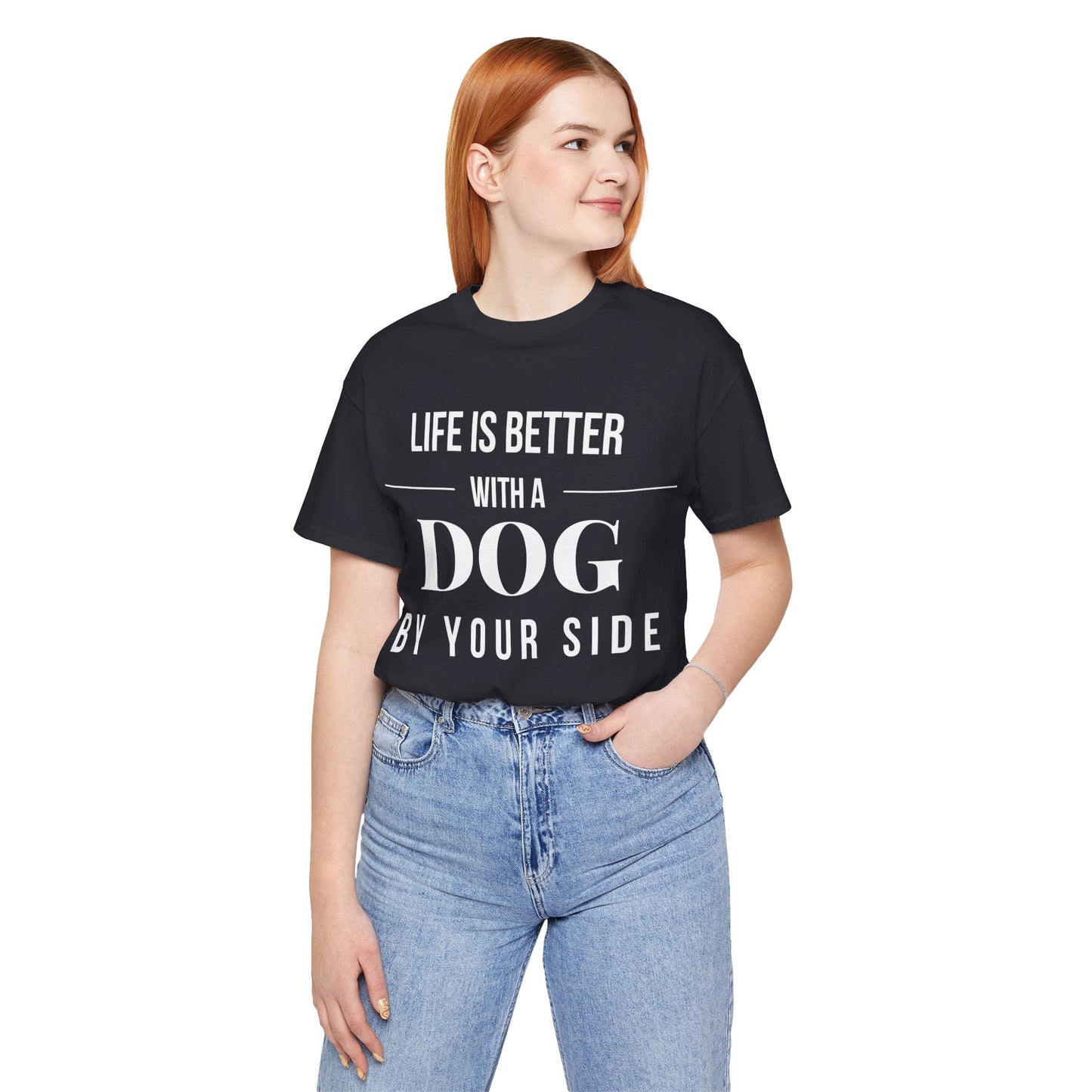 Life is Better with a Dog by Your Side – Dark & Stylish Dog Lover T-Shirt